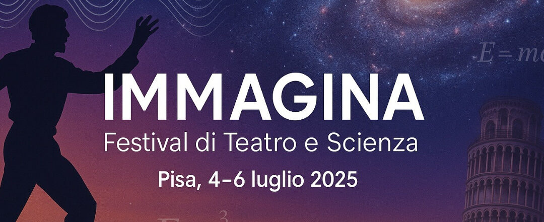 Al via la prima edizione del Festival di Teatro e Scienza IMMAGINA